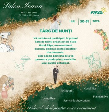 Targ de nunta: Fiald Hotel & Spa / 30-31 Iulie 2024, Bacau